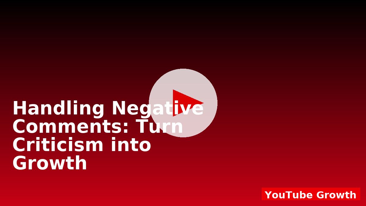 Handling Negative Comments: Turn Criticism into Growth